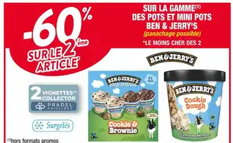 Cora x Carrefour Ben & jerry's -60% sur le 2ème article sur la gamme des pots et mini pots ben & jerry's offre