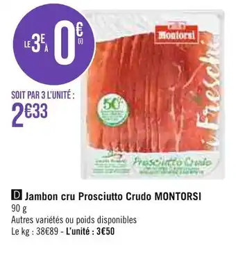 Géant Casino Jambon cru Prosciutto Crudo MONTORSI offre
