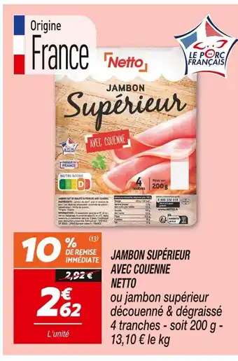 Netto Netto jambon supérieur avec couenne offre
