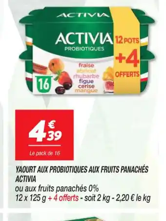 Netto YAOURT AUX PROBIOTIQUES AUX FRUITS PANACHÉS ACTIVIA offre