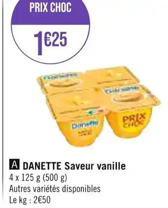 Géant Casino A DANETTE Saveur vanille offre
