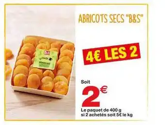 Grand Frais Abricots Secs "b&s" offre