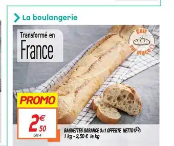 Netto Baguettes Garance 3+1 Offerte Netto offre
