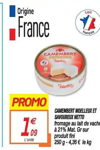 Netto Camembert Moelleux Et Savoureux Netto offre