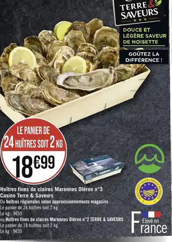 Casino Supermarchés Huîtres fines de claires Marennes Oléron n°3 Casino Terre & Saveurs offre