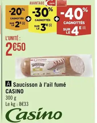 Casino Supermarchés A Saucisson à l'ail fumé CASINO offre