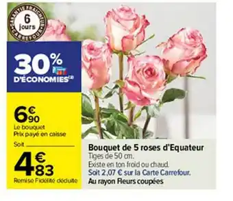 Carrefour Bouquet De 5 Roses D'équateur offre