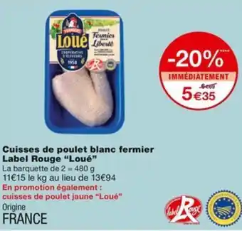 Monoprix Cuisses de poulet blanc fermier Label Rouge "Loué" offre