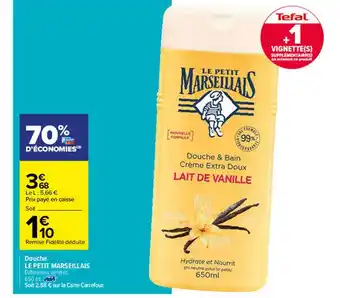 Carrefour Douche Le Petit Marseillais offre