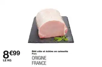 Monoprix Rôti côte et échine en caissette Porc offre