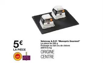 Monoprix Valencay A.O.P. "Monoprix Gourmet" offre