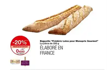Monoprix Baguette "Frédéric Lalos pour Monoprix Gourmet" offre