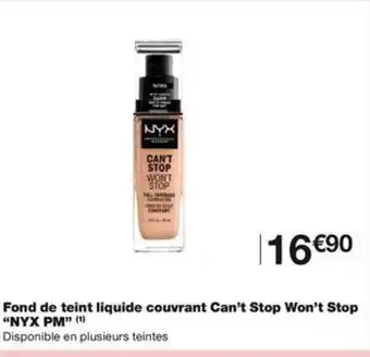 Monoprix Fond de teint liquide couvrant Can't Stop Won't Stop "NYX PM" (1) offre
