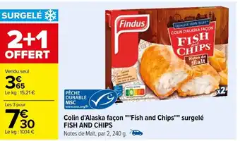 Carrefour Colin d'Alaska façon ""Fish and Chips"" surgelé FISH AND CHIPS offre