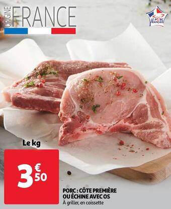 Auchan PORC : CÔTE PREMIÈRE OU ÉCHINE AVEC OS offre