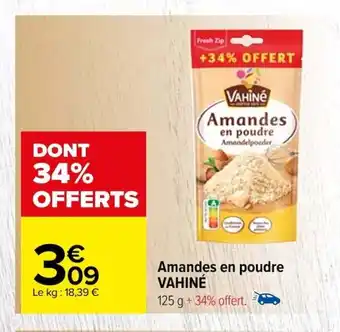 Carrefour Amandes en poudre VAHINÉ offre