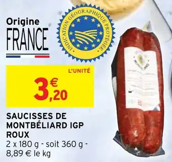 Intermarché SAUCISSES DE MONTBELIARD IGP ROUX offre