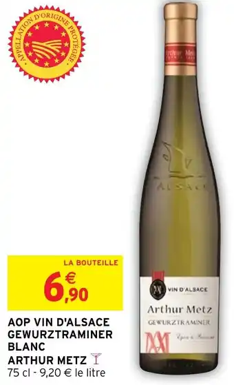 Intermarché AOP VIN D'ALSACE GEWURZTRAMINER BLANC ARTHUR METZ offre