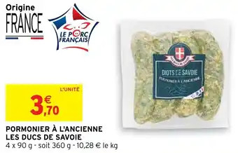 Intermarché PORMONIER À L'ANCIENNE LES DUCS DE SAVOIE offre