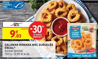 Intermarché CALAMAR ROMANA MSC SURGELÉS ESCAL offre