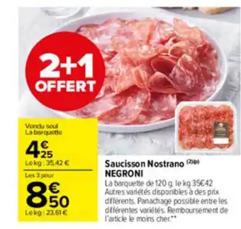 Carrefour Market Saucisson Nostrano Negroni offre