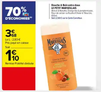 Carrefour Market Douche & Bain Extra Doux Le Petit Marseillais offre