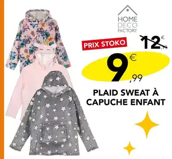 Stokomani Home deco factory plaid sweat a capuche enfant offre