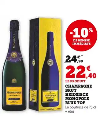 Super U Heidsieck monopole champagne brut blue top offre