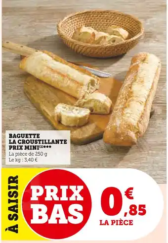 Super U Prix mini baguette la croustillante offre