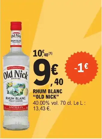 E.Leclerc RHUM BLANC OLD NICK offre