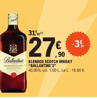 E.Leclerc BLENDED SCOTCH WHISKY BALLANTINE'S offre