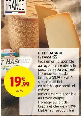 Intermarché P'TIT BASQUE ISTARA offre