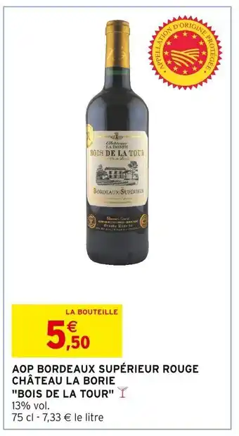 Intermarché AOP BORDEAUX SUPÉRIEUR ROUGE CHÂTEAU LA BORIE offre