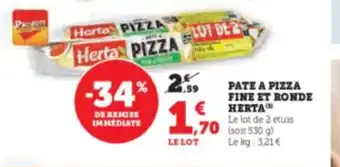 Hyper U PATE A PIZZA FINE ET RONDE HERTA offre