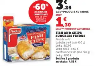Hyper U FISH AND CHIPS SURGELES FINDUS offre