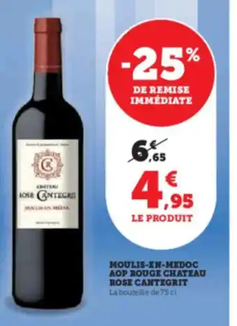Hyper U MOULIS-EN-MEDOC AOP ROUGE CHATEAU ROSE CANTEGRIT offre