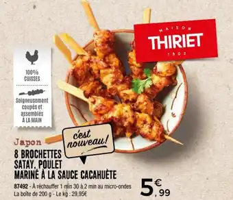 Thiriet 8 BROCHETTES SATAY, POULET MARINÉ À LA SAUCE CACAHUÈTE offre