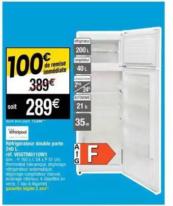 Cora x Carrefour Réfrigérateur Double Porte 240 L Whirlpool offre