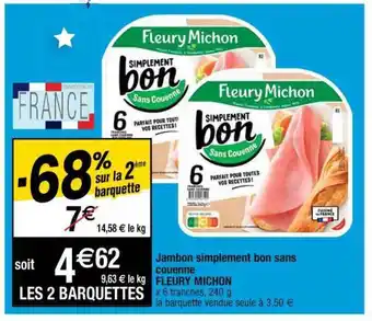 Cora x Carrefour Jambon Simplement Bon Sans Couenne Fleury Michon offre