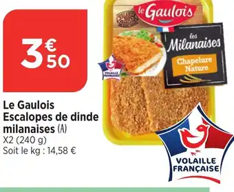 Bi1 Le Gaulois Escalopes de dinde offre