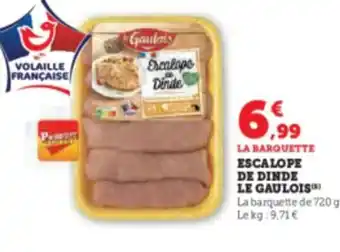 Hyper U ESCALOPE DE DINDE LE GAULOIS offre