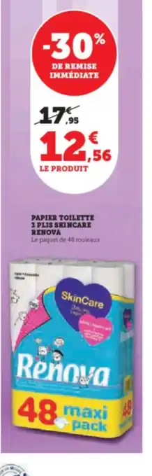 Hyper U PAPIER TOILETTE 3 PLIS SKINCARE RENOVA offre