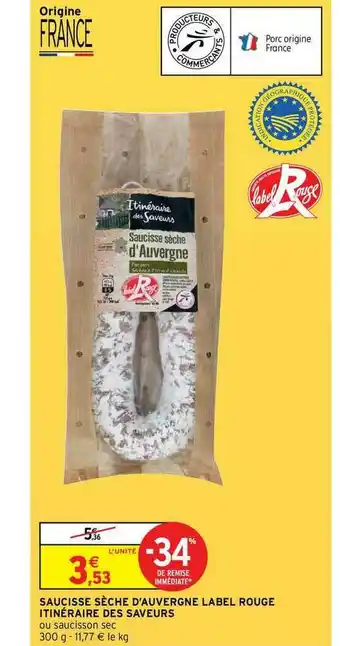 Intermarché Express Saucisse Sèche D'auvergne Label Rouge Itinéraire Des Saveurs offre
