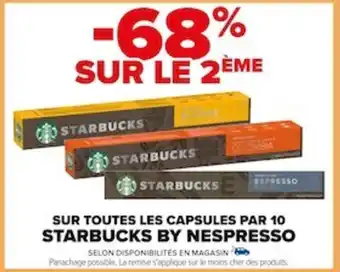 Carrefour SUR TOUTES LES CAPSULES PAR 10 STARBUCKS BY NESPRESSO offre