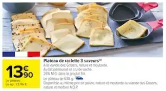 Carrefour Plateau de raclette 3 saveurs offre