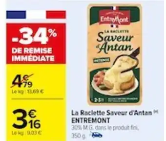 Carrefour La Raclette Saveur d'Antan ENTREMONT offre