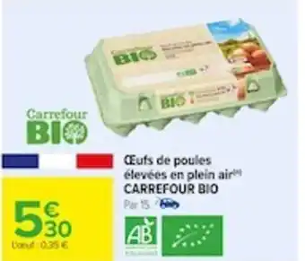 Carrefour Œufs de poules élevées en plein air** CARREFOUR BIO offre