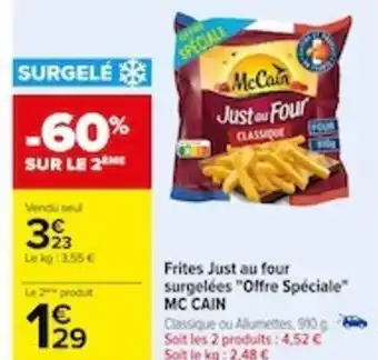 Carrefour Frites Just au four surgelées "Offre Spéciale MC CAIN offre