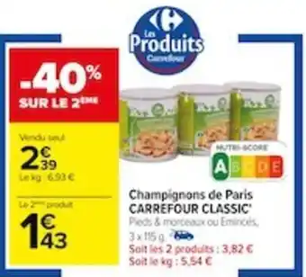 Carrefour Champignons de Paris CARREFOUR CLASSIC offre