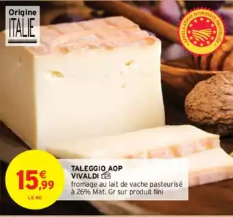 Intermarché TALEGGIO AOP VIVALDI offre